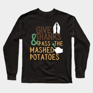 Thanksgiving Turkey day mashed potatoes Long Sleeve T-Shirt